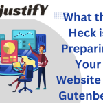 What the Heck is Preparing Your Website for Gutenberg