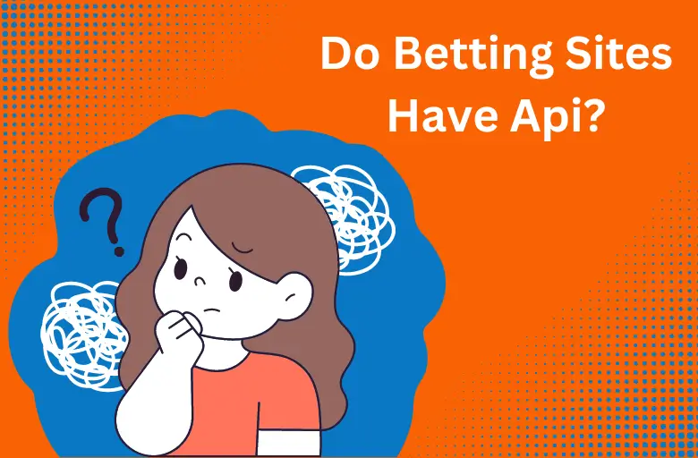 Do Betting Sites Have Api?