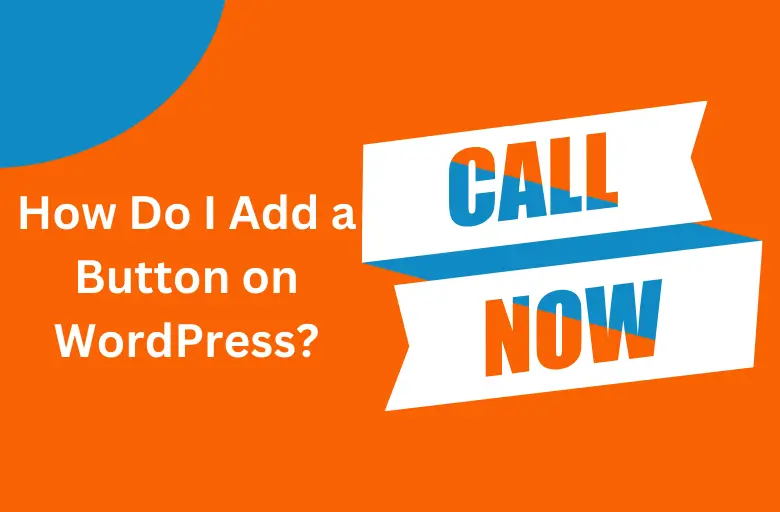 How to Add Button in WordPress Without Plugin