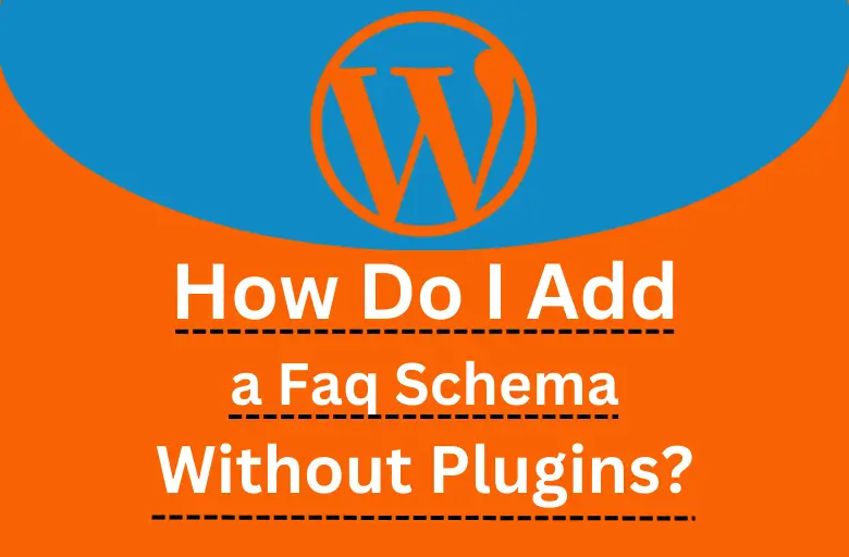 How to Add Faq Schema in WordPress Without Plugin