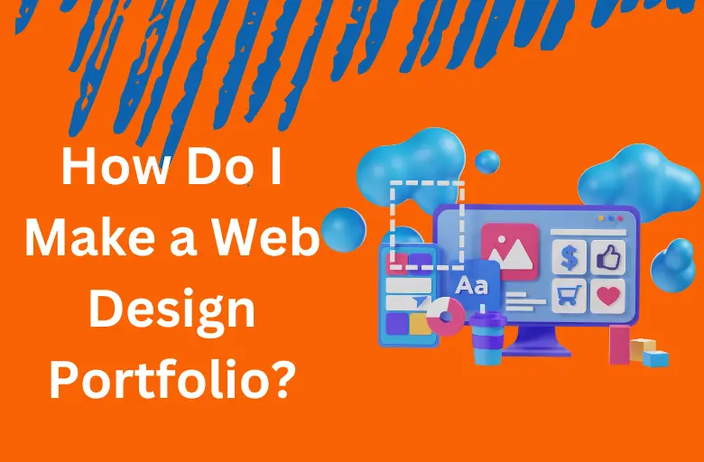 How Do I Make a Web Design Portfolio?
