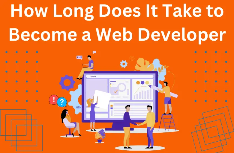 How Long Does It Take to Become a Web Developer