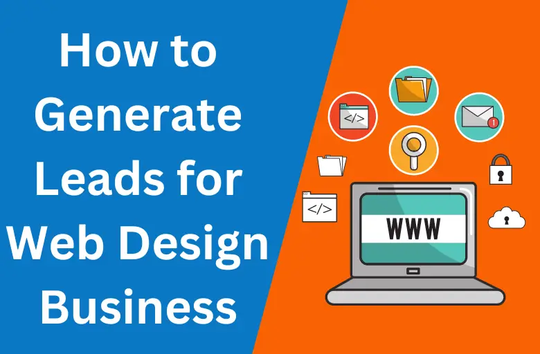 How to Generate Leads for Web Design Business