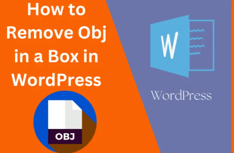 How to Remove Obj in a Box in WordPress
