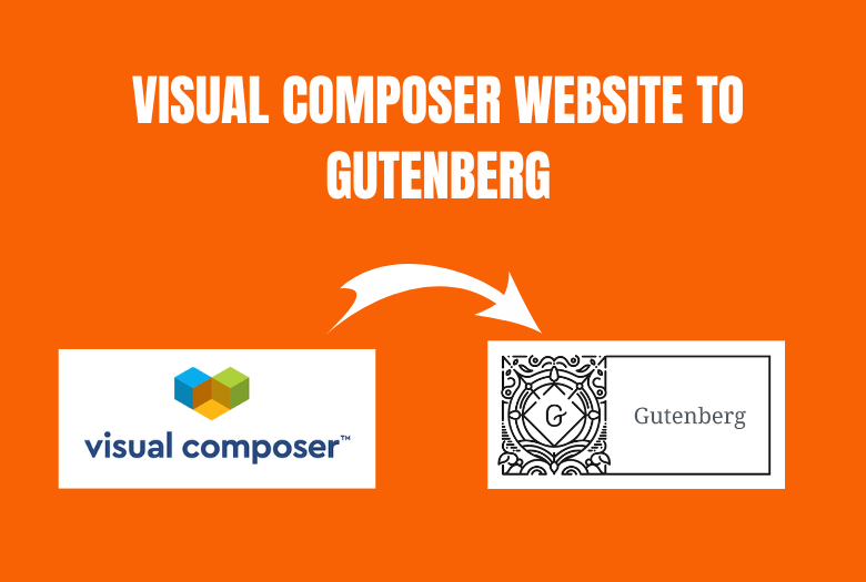 How to Update My Visual Composer Website to Gutenberg editor