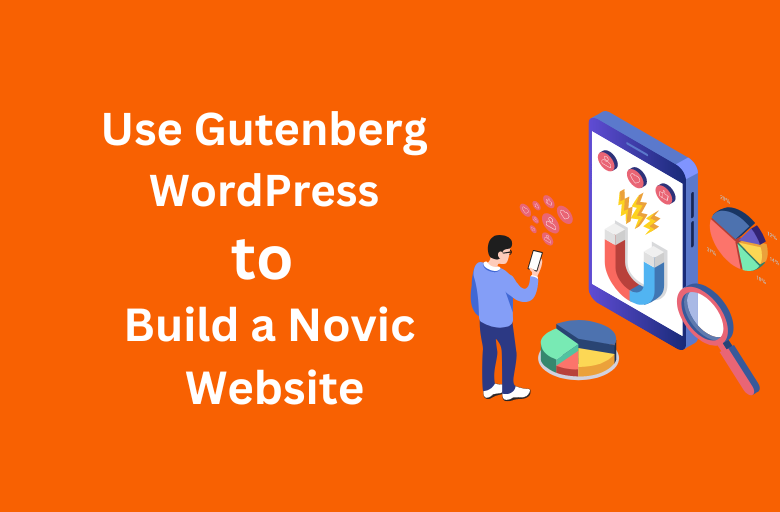 How to Use Gutenberg WordPress to Build a Novick Website