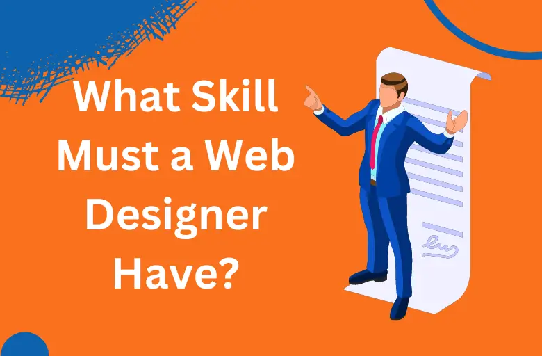 What Skill Must a Web Designer Have?