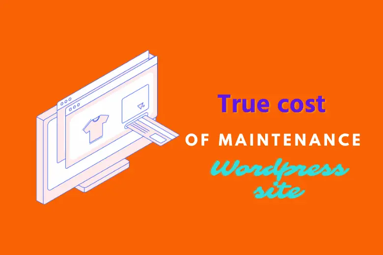 Understanding the True Cost of WordPress Website Maintenance