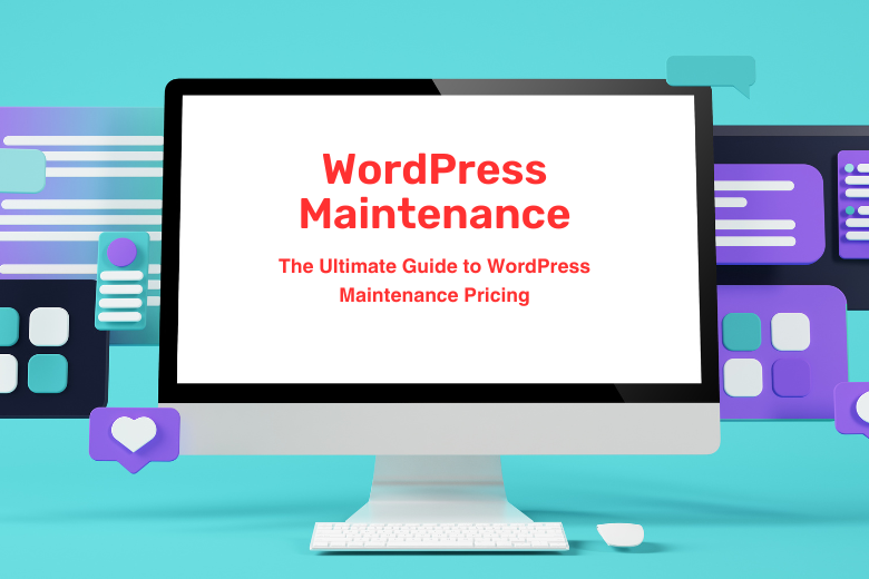 The Ultimate Guide to WordPress Maintenance Pricing: How Much Should You Pay?